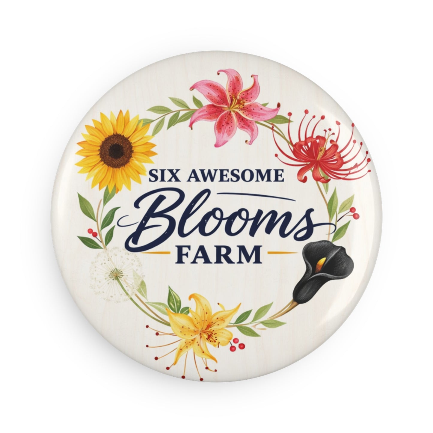 Round Floral Farm Magnet — "Six Awesome Blooms Farm" Button Magnet