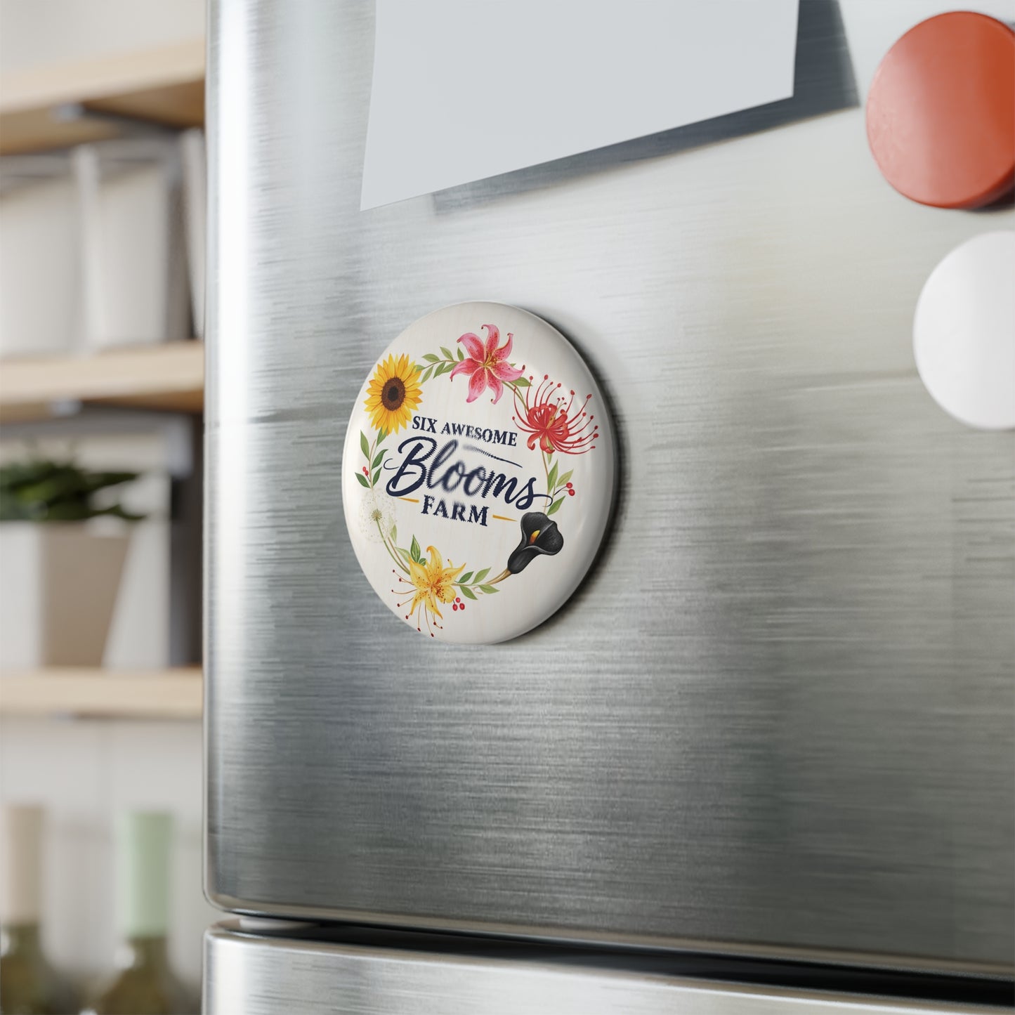 Round Floral Farm Magnet — "Six Awesome Blooms Farm" Button Magnet